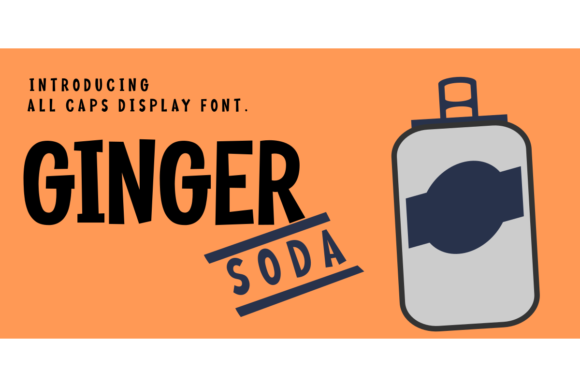 Ginger Soda: A Bold and Authentic Display Font for Modern Creativity