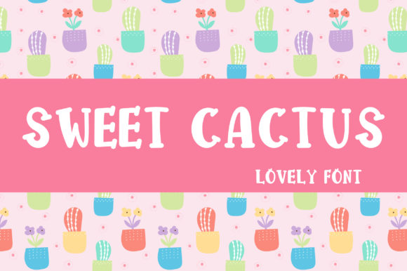 Sweet Cactus: A Versatile Display Font for Creative Projects